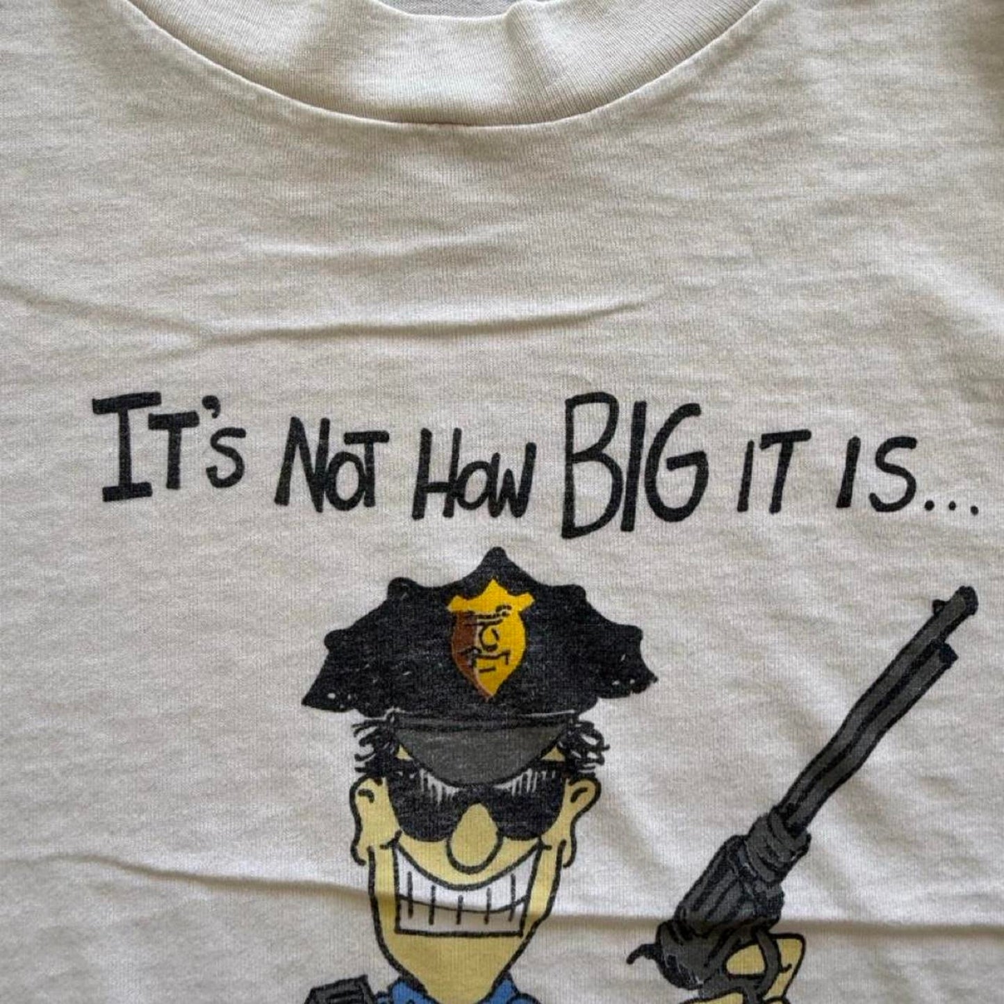 Vintage 90s It’s Not About Big It Is Cop Humor T-Shirt - X-Large
