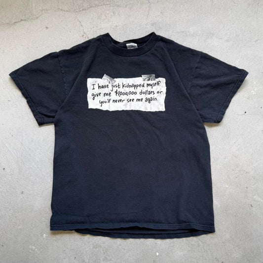 Vintage Y2K I Have Just Kidnapped Myself Text Humor T-Shirt - Medium